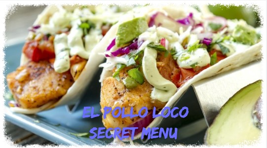 El Pollo Loco Secret Menu